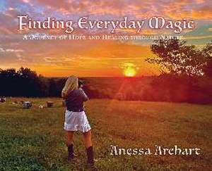 Finding Everyday Magic de Anessa Arehart