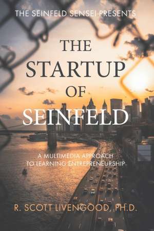 The Startup of Seinfeld de R Scott Livengood