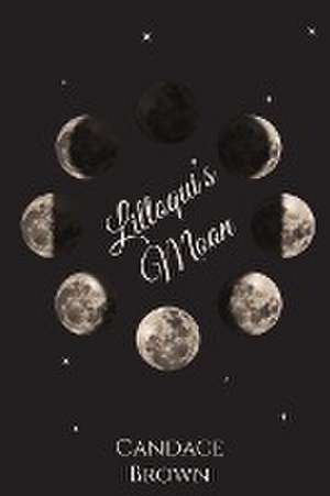 Lilloqui's Moon de Candace Brown