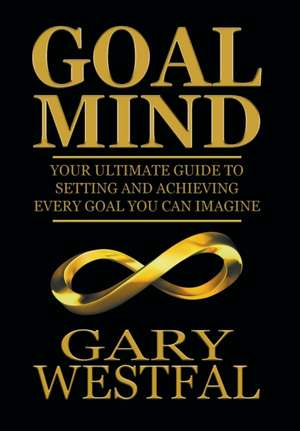 Goal Mind de Gary Westfal