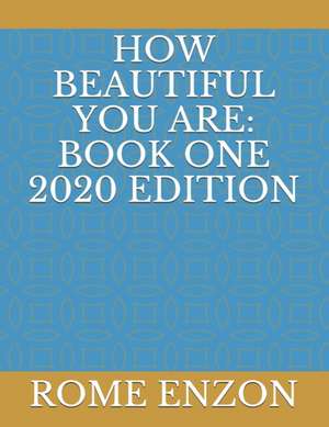 How Beautiful You Are: Book One 2020 Edition de Rome S. Enzon