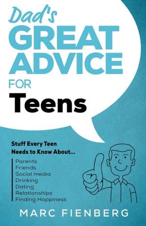 Dad's Great Advice for Teens de Marc Fienberg