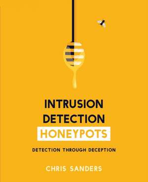 Intrusion Detection Honeypots de Chris Sanders