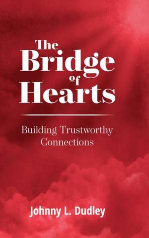 The Bridge of Hearts de Johnny L Dudley