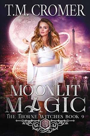 Moonlit Magic de T. M. Cromer