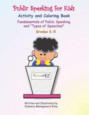 Public Speaking for Kids: Activity and Coloring book for kids in grades K-5 de Jessieca Montgomery