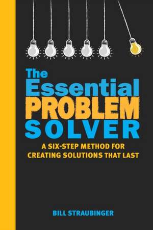 The Essential Problem Solver de Bill Straubinger