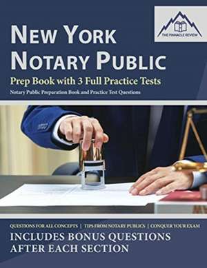 New York Notary Public Prep Book with 3 Full Practice Tests de The Pinnacle Review