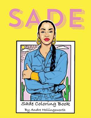 Sade Coloring Book de Andre Hollingsworth