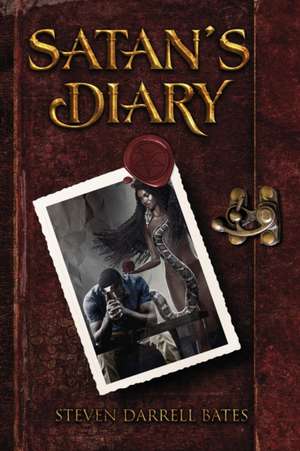 Satan's Diary de Steven Darrell Bates