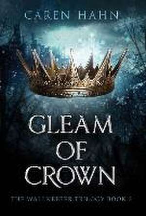 Gleam of Crown de Caren Hahn