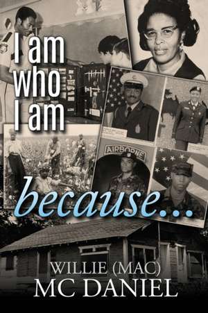 I Am Who I Am Because de Willie (mac) MC Daniel