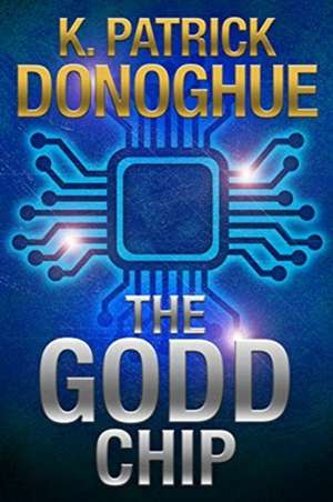 The GODD Chip de K. Patrick Donoghue