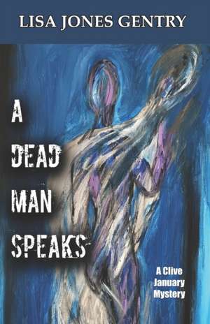 A Dead Man Speaks de Lisa Jones Gentry
