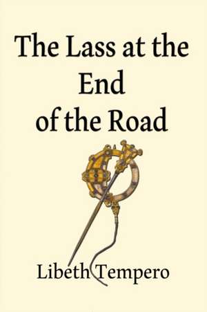 The Lass at the End of the Road de Libeth Tempero