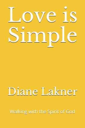 Love is Simple de Diane Lakner