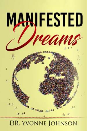 Manifested Dreams de Yvonne L. Johnson