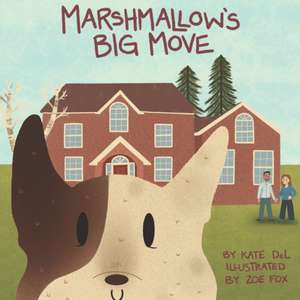 Marshmallow's Big Move de Kate Del