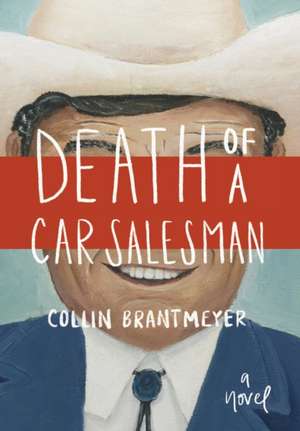 Death of a Car Salesman de Collin Brantmeyer