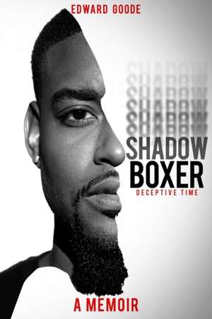 Shadow Boxer: Deceptive Time de Edward Goode