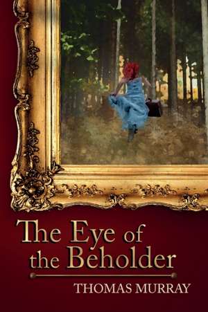 The Eye of the Beholder de Thomas Murray