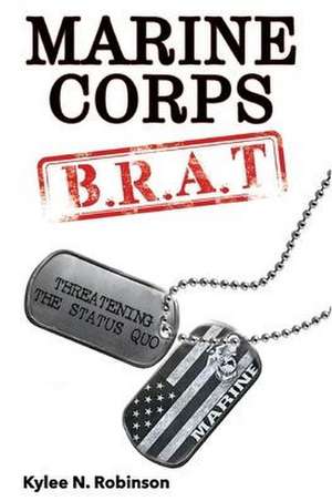 Marine Corps B.R.A.T.: Threatening the Status Quo de Kylee N. Robinson