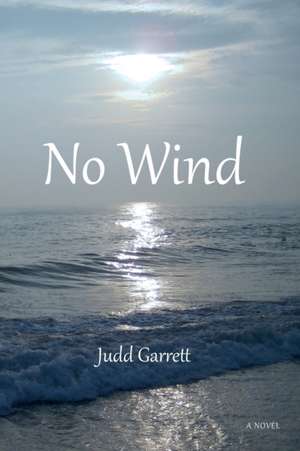 No Wind de Judd Garrett