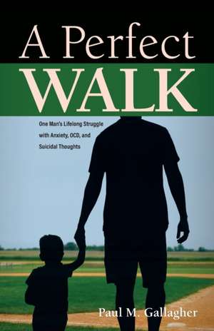 A Perfect Walk de Paul M Gallagher