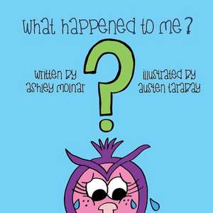 What Happened to Me? de Ashley Molnar