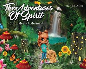 The Adventures of Spirit de Holly O'Dea