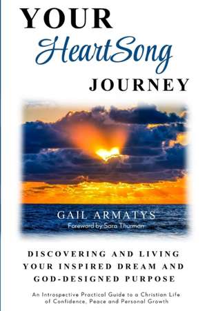 Your HeartSong Journey de Gail Armatys