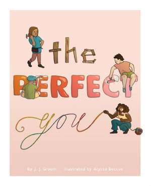 The Perfect You de J. J. Groom