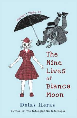 The Nine Lives of Bianca Moon de Delas Heras