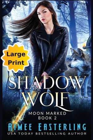 Shadow Wolf de Aimee Easterling