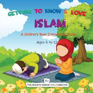 Getting to Know & Love Islam de The Sincere Seeker Collection