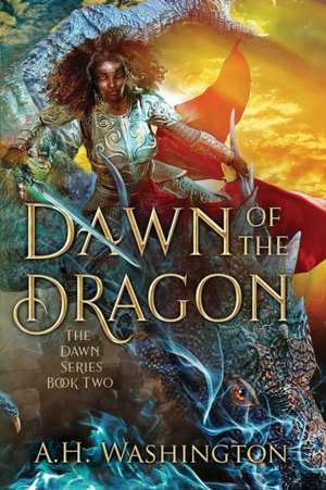 Dawn of The Dragon de Aundriel H Washington