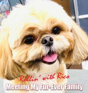 Rollin' with Rico: Meeting My Fur-Ever Family de Allen