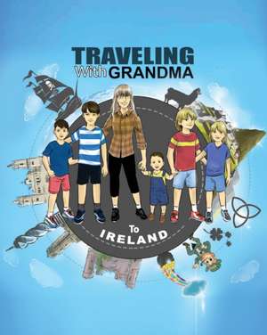 TRAVELING with GRANDMA to IRELAND de Jody Brady