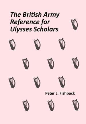 The British Army Reference for Ulysses Scholars de Peter L Fishback