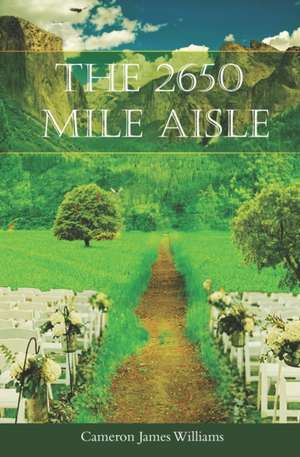 The 2650 Mile Aisle de Cameron James Williams