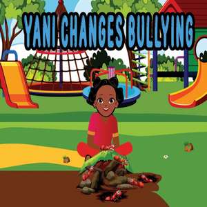 Yani Changes Bullying: Yani's World de De'yana Fowler