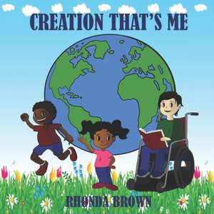 Creation That's Me! de Rhonda Brown