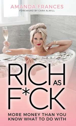 Rich As F*ck de Amanda Frances