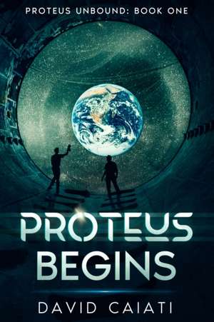 Proteus Begins de David Caiati