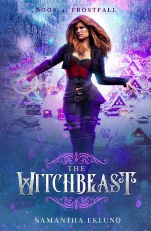 The Witchbeast (Book 4: Frostfall) de Samantha Eklund