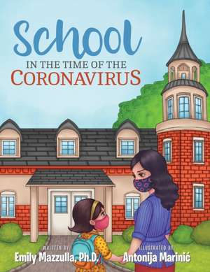 School in the Time of the Coronavirus de Emily Mazzulla