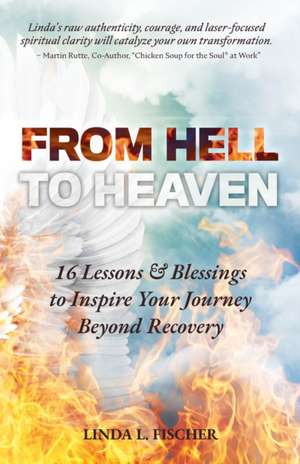 From Hell to Heaven de Linda L. Fischer