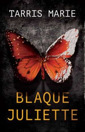 Blaque Juliette de Tarris Marie