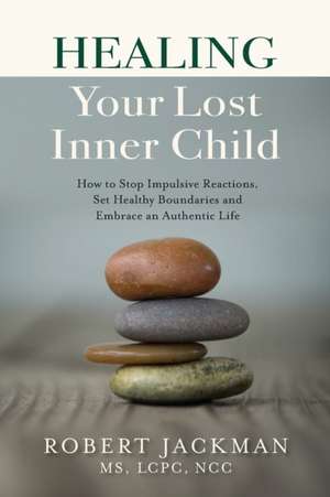 Healing Your Lost Inner Child de Robert Jackman