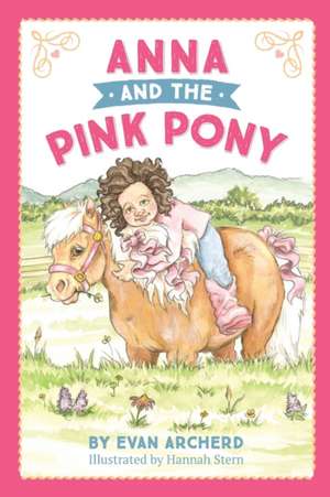 Anna and the Pink Pony de Evan Archerd